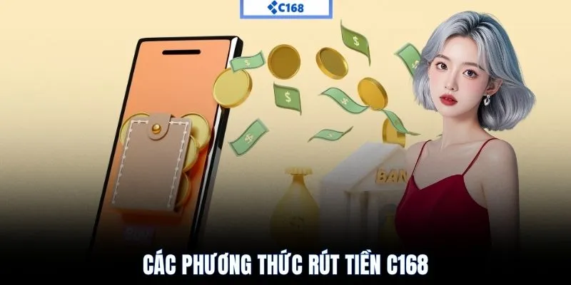 Các phương thức rút tiền C168